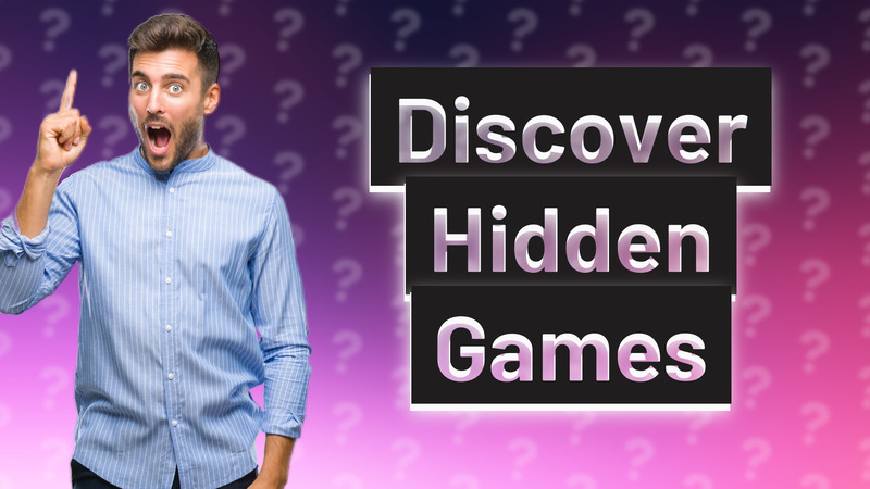 Discover Hidden Games