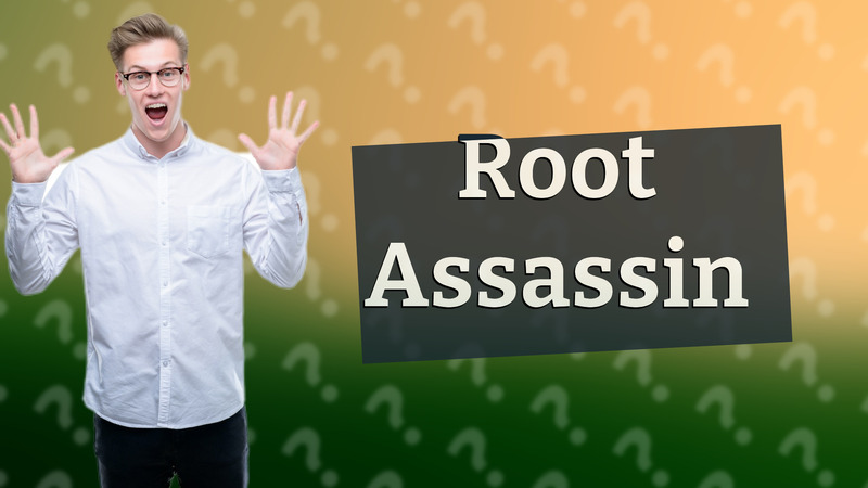 Root Assassin