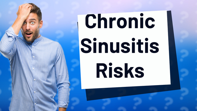 Chronic Sinusitis Risks