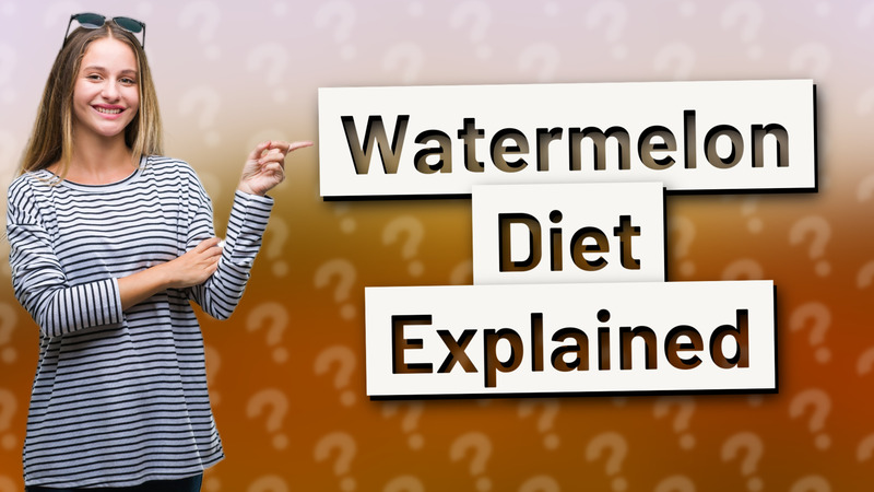 Watermelon Diet Explained