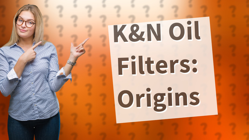 K&N Oil Filters: Origins