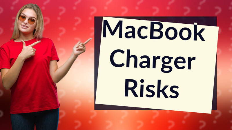 MacBook Charger Risks