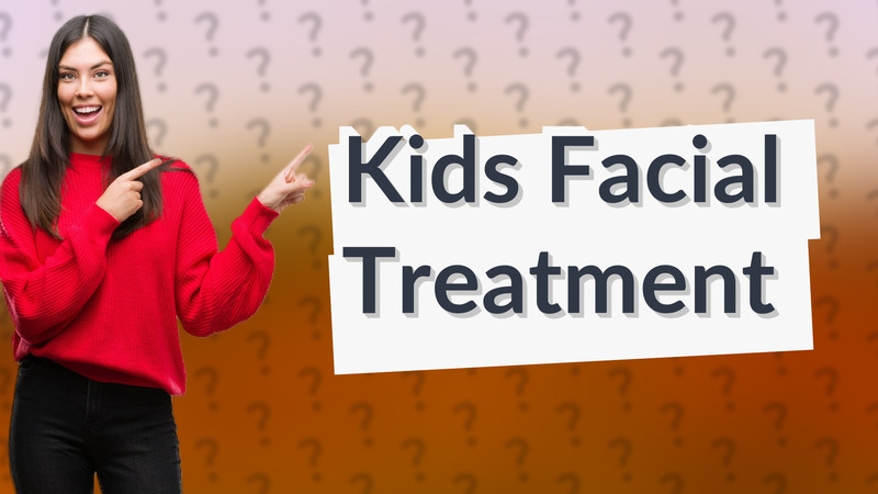 Kids Facial Treatment