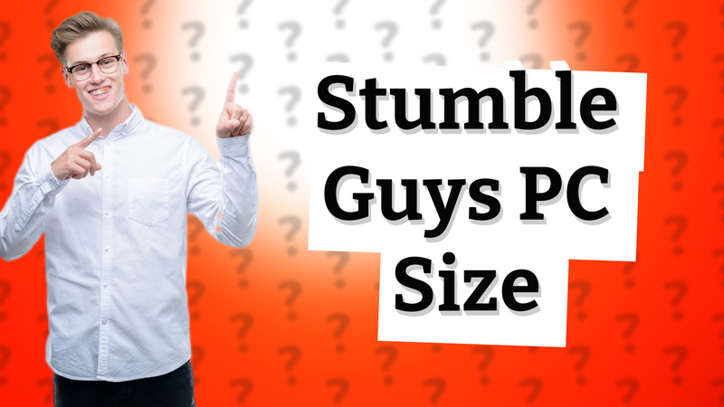 Stumble Guys PC Size