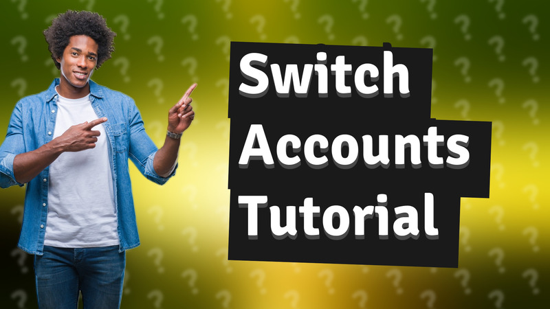 Switch Accounts Tutorial