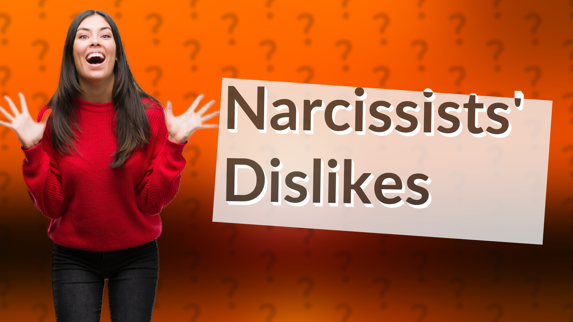 Narcissists' Dislikes