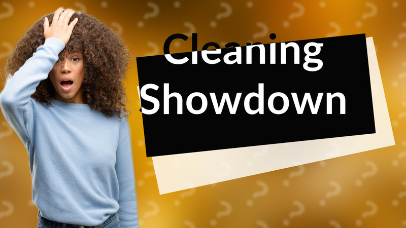 Cleaning Showdown