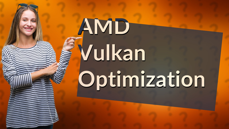 AMD Vulkan Optimization