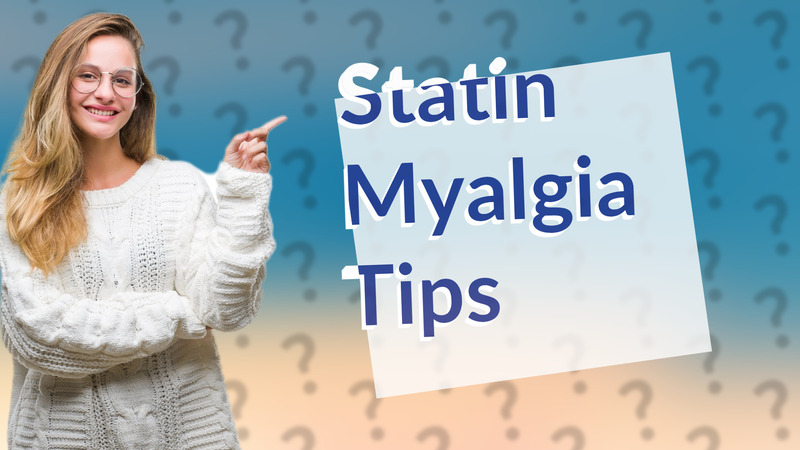 Statin Myalgia Tips