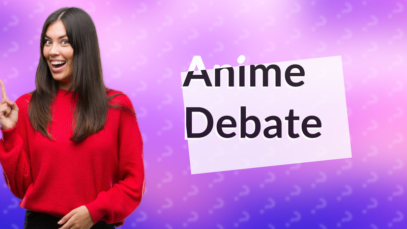Anime Debate