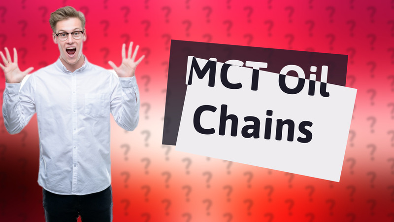 MCT Oil Chains