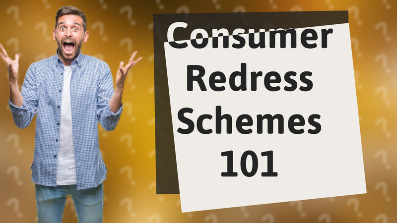 Consumer Redress Schemes 101