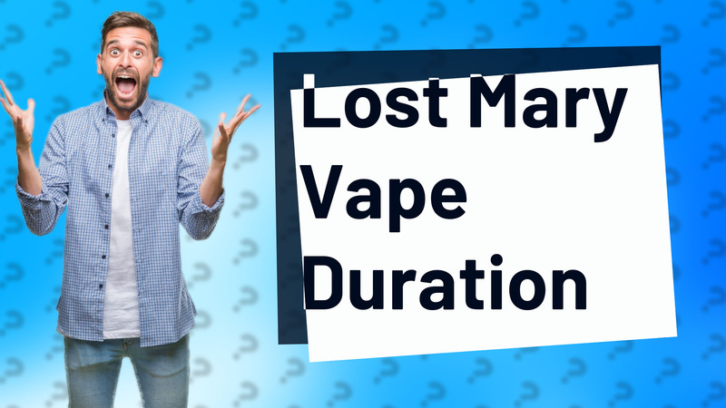 Lost Mary Vape Duration