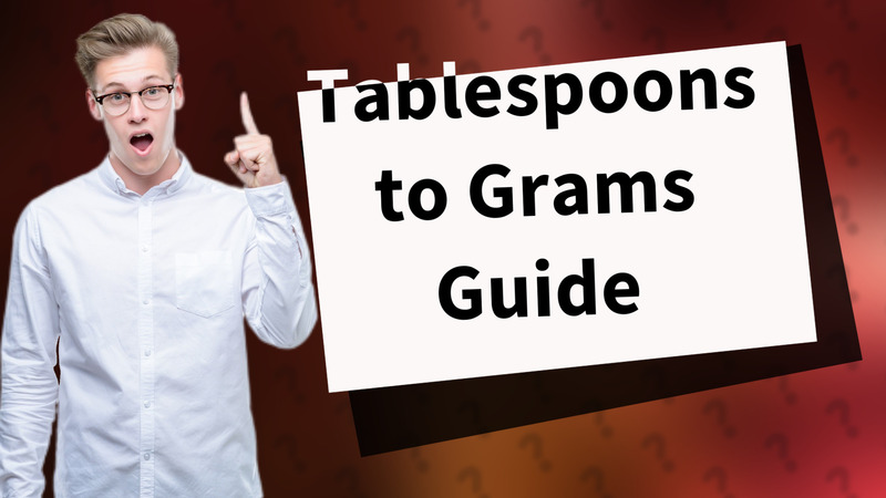 Tablespoons to Grams Guide