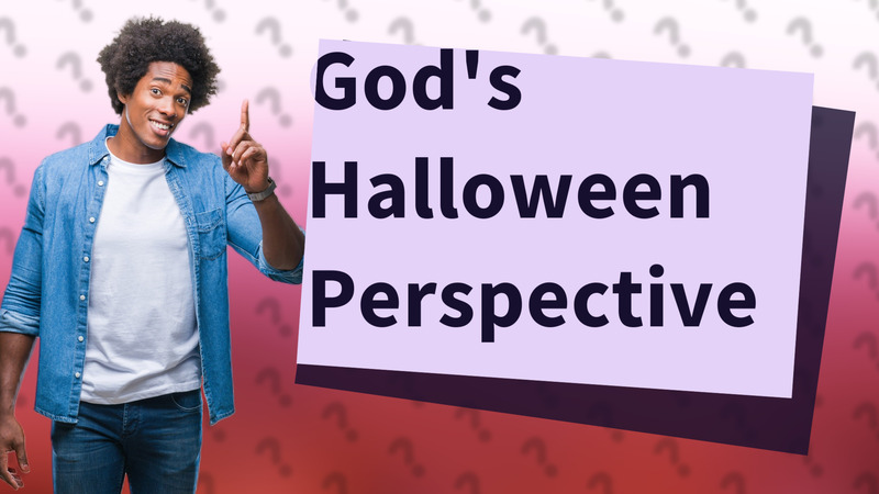 God's Halloween Perspective