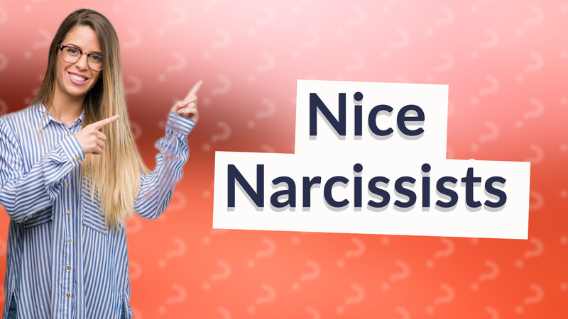 Nice Narcissists