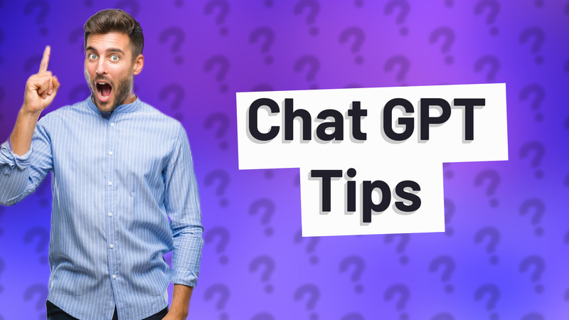 Chat GPT Tips
