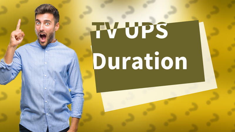 TV UPS Duration