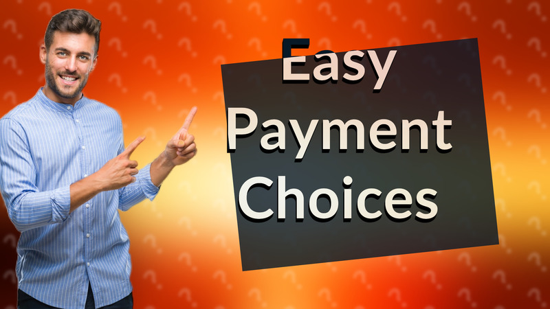 Easy Payment Choices