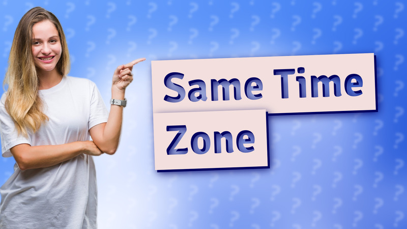 Same Time Zone