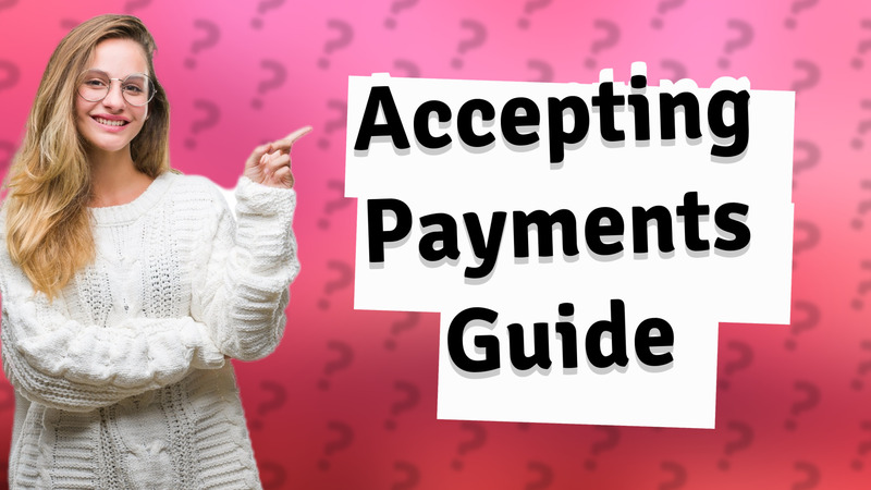 Accepting Payments Guide