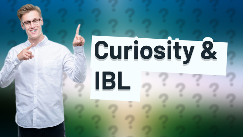 Curiosity & IBL
