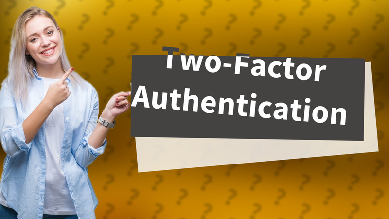 Two-Factor Authentication