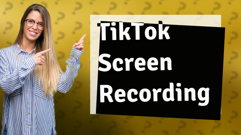 TikTok Screen Recording