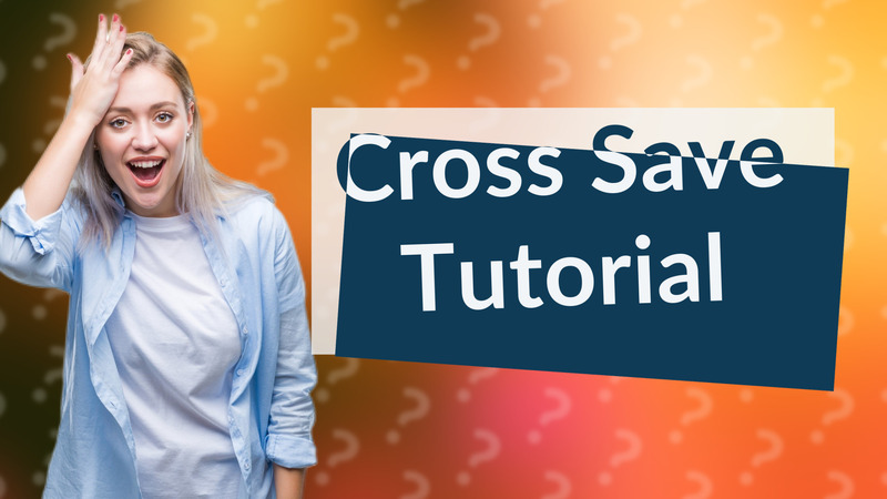 Cross Save Tutorial