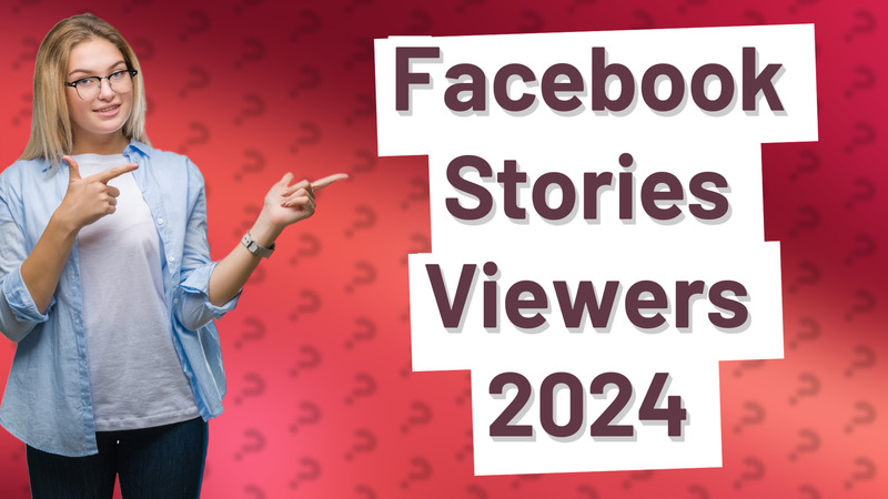 Facebook Stories Viewers 2024