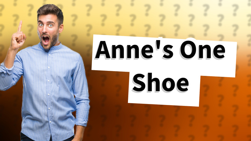 Anne's One Shoe