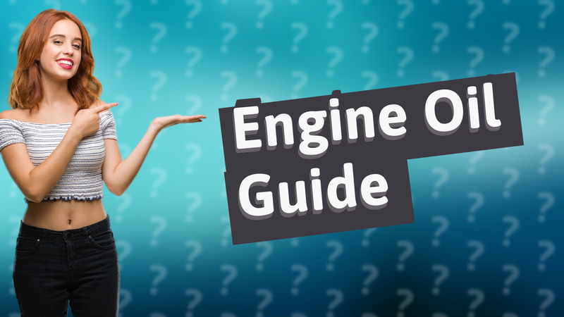 Engine Oil Guide