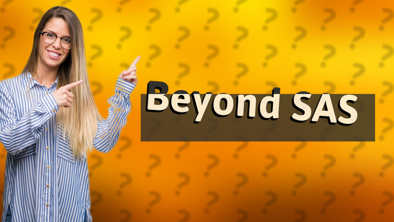 Beyond SAS