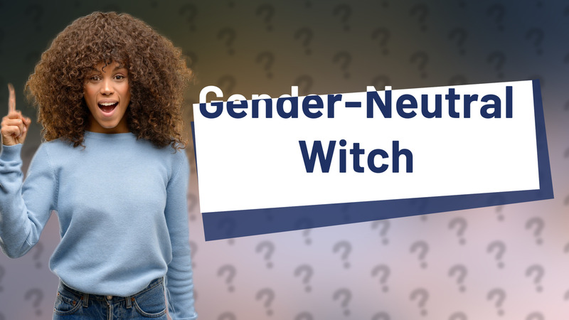 Gender-Neutral Witch