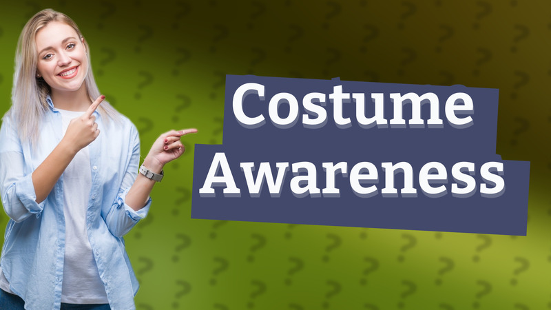 Costume Awareness