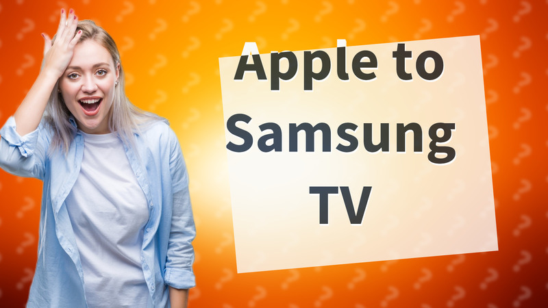 Apple to Samsung TV