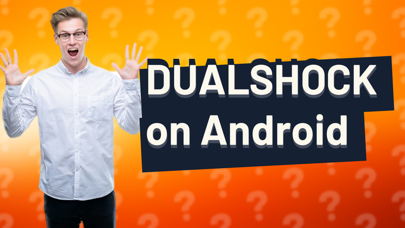 DUALSHOCK on Android