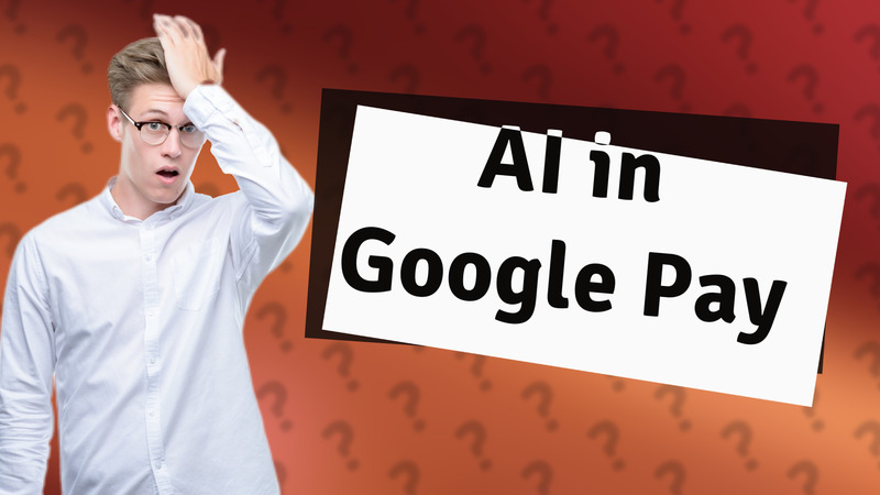 AI in Google Pay