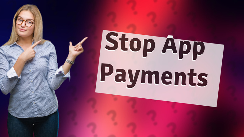 Stop App Payments
