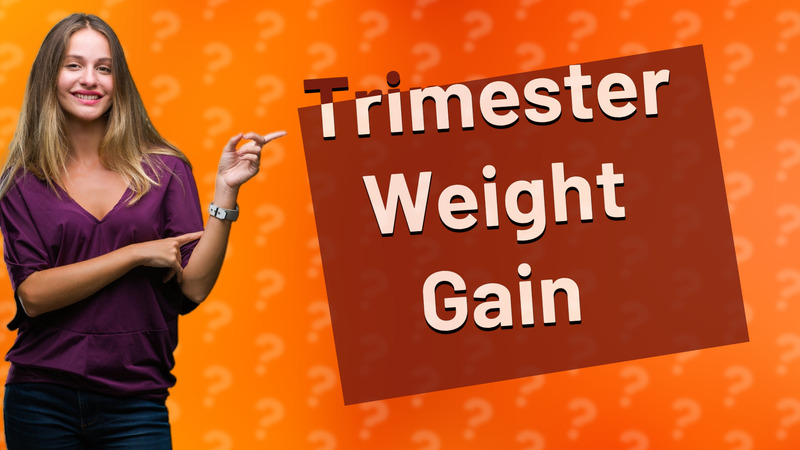 Trimester Weight Gain