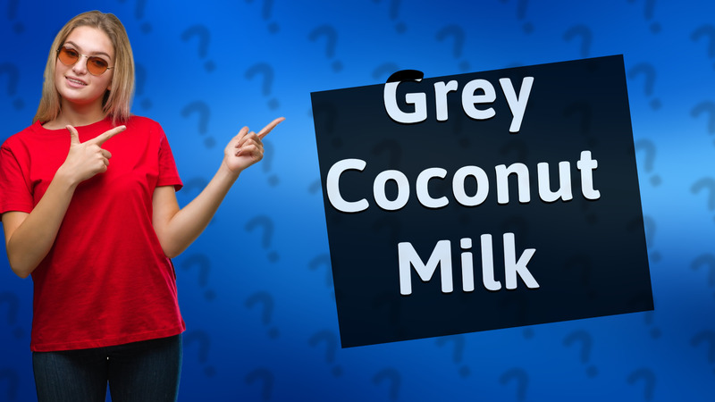 Grey Coconut Milk