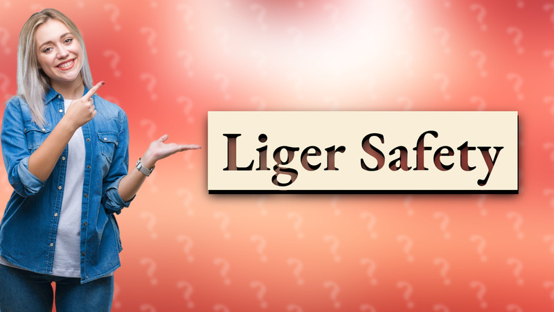 Liger Safety