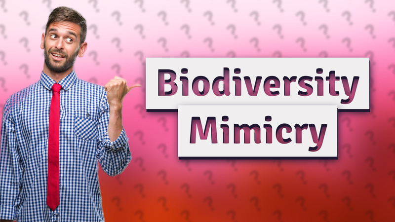 Biodiversity Mimicry