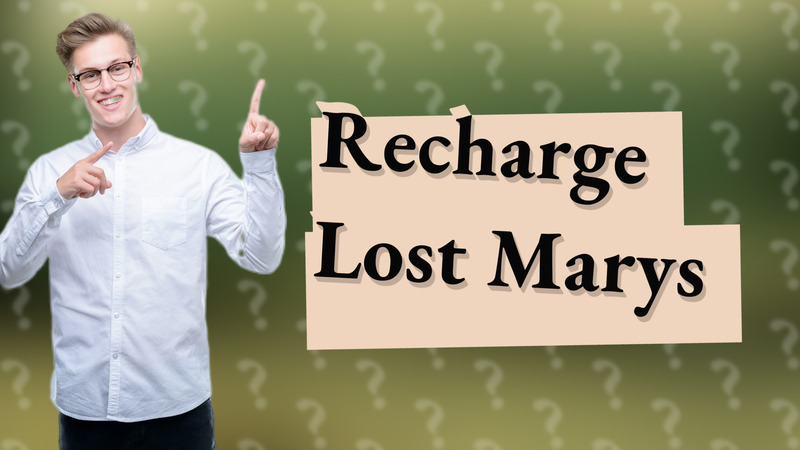 Recharge Lost Marys