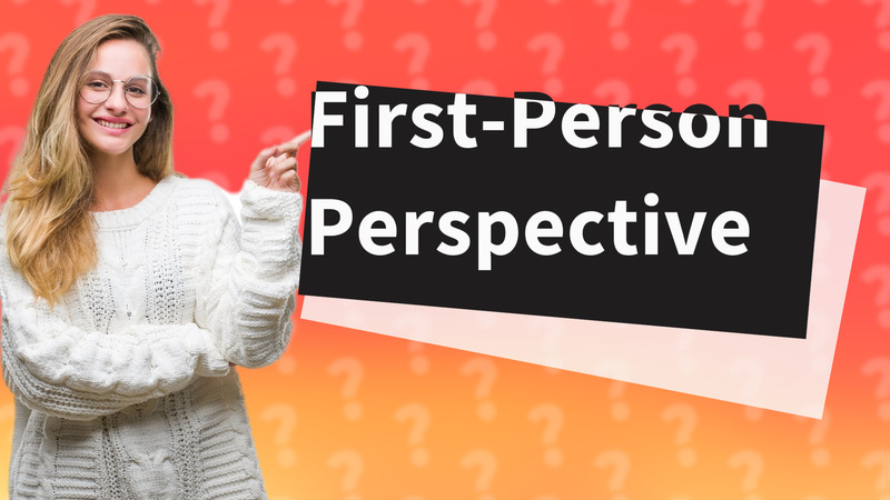 First-Person Perspective