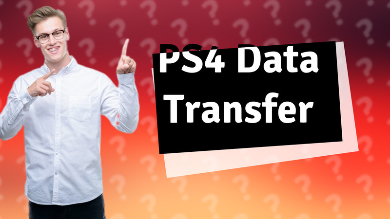 PS4 Data Transfer
