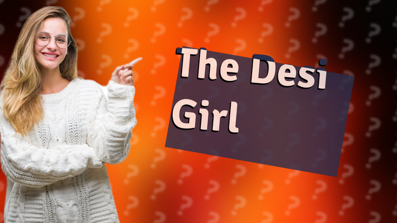 The Desi Girl