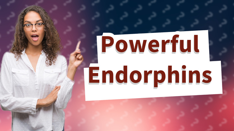 Powerful Endorphins