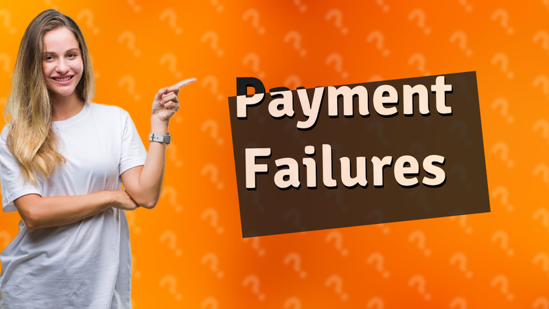 Payment Failures