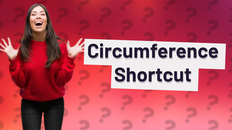 Circumference Shortcut